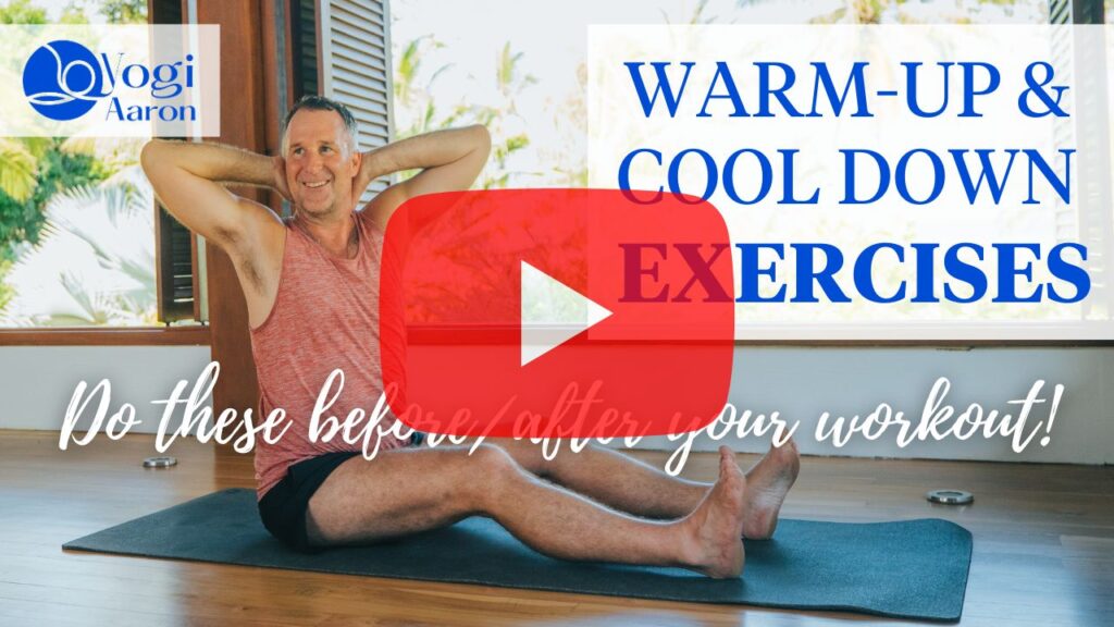 Yogi Aaron YouTube Video: Warm-Up and Cool Down Exercise to do before a workout